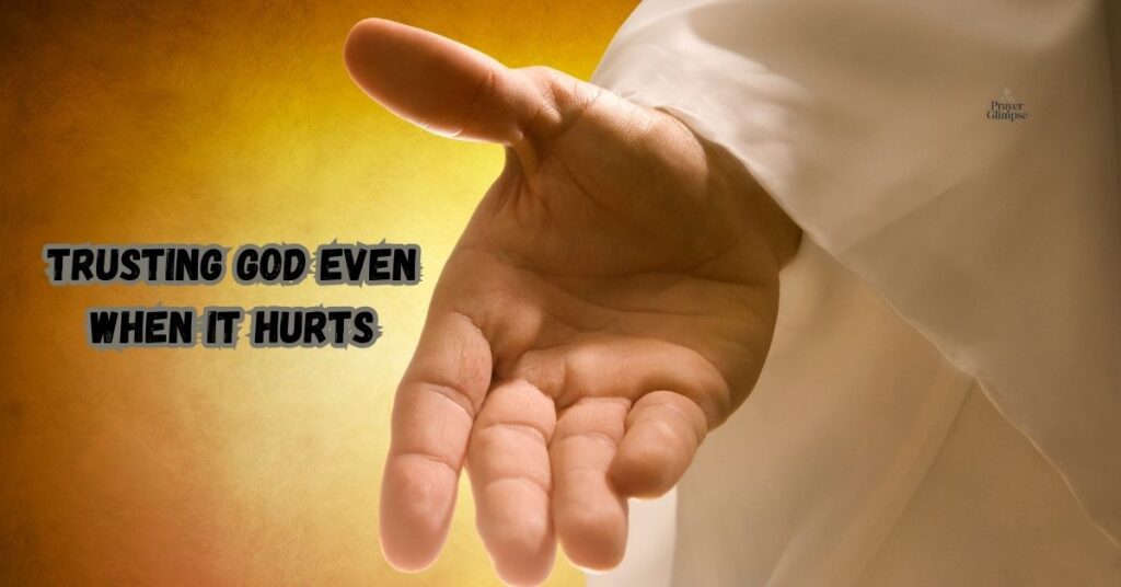 Trusting God Even When It Hurts