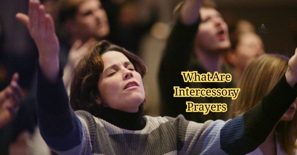 What Are Intercessory Prayers