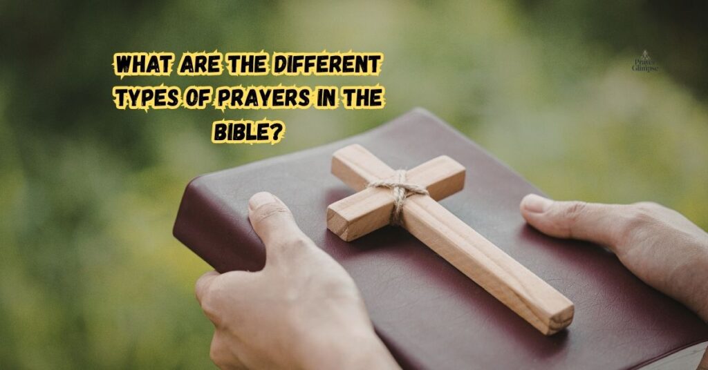 What Are the Different Types of Prayers in the Bible?