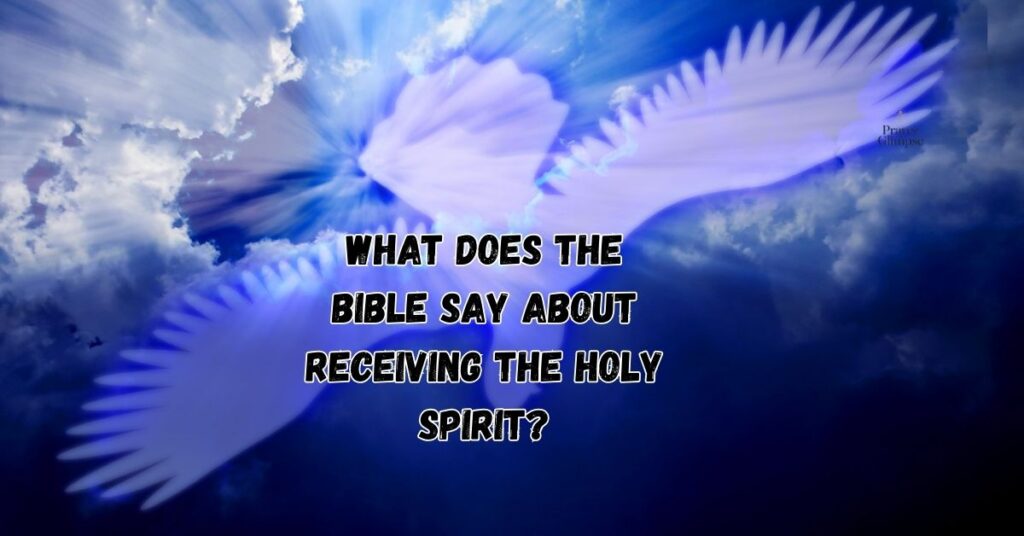 What Does the Bible Say About Receiving the Holy Spirit?