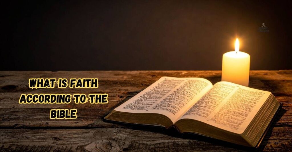 What Is Faith According to the Bible