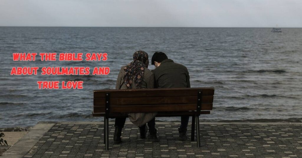 What the Bible Says About Soulmates and True Love