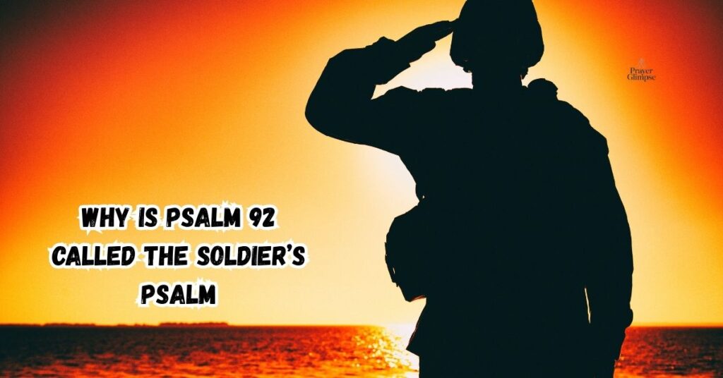 Why Is Psalm 92 Called the Soldier’s Psalm
