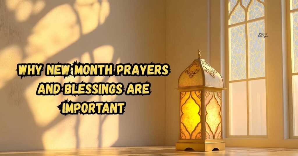Why New Month Prayers and Blessings Are Important