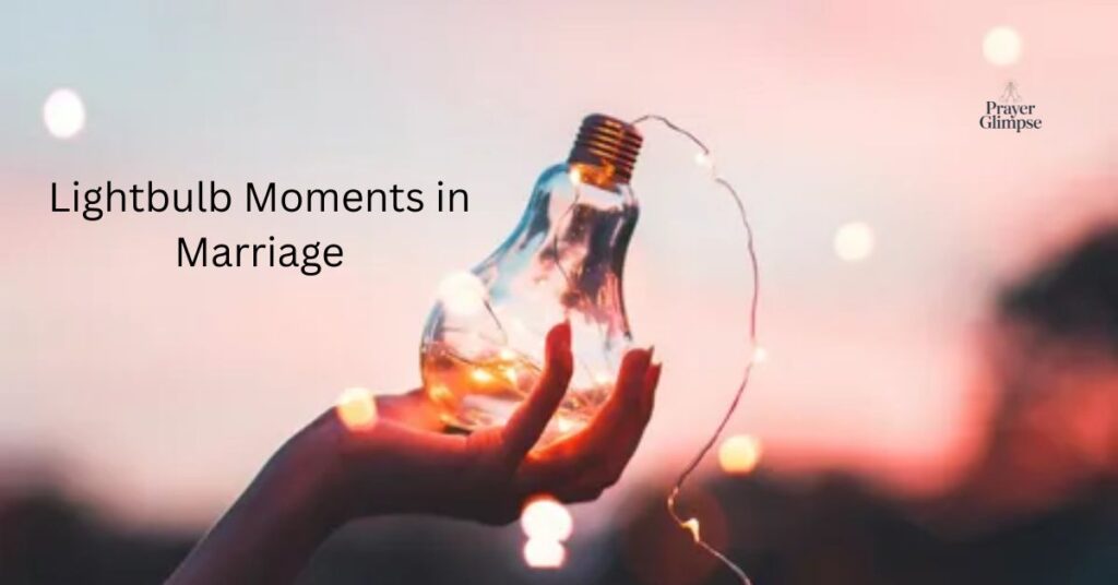 Lightbulb Moments in Marriage