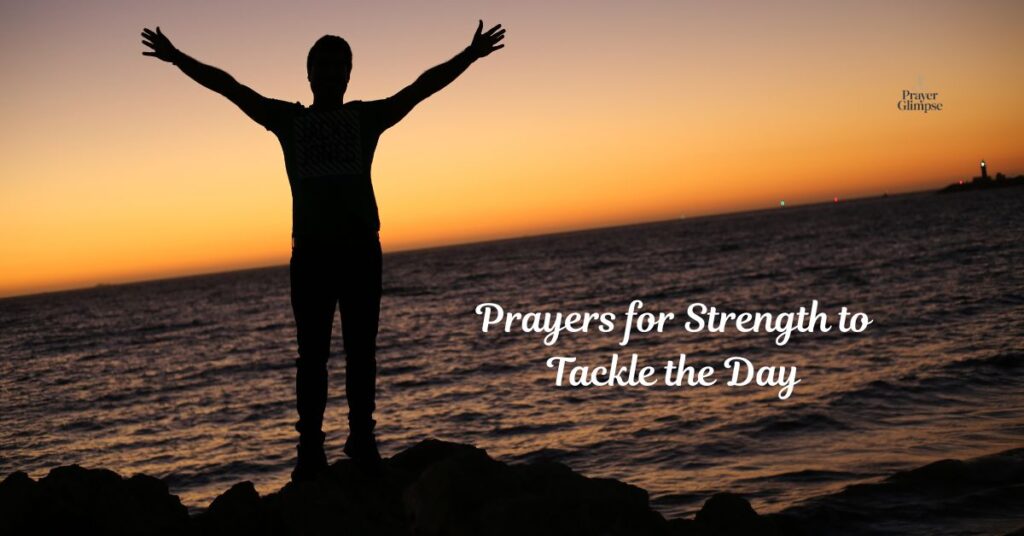 Prayers for Strength to Tackle the Day
