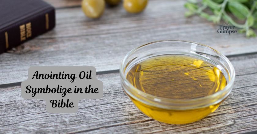 Anointing Oil Symbolize in the Bible