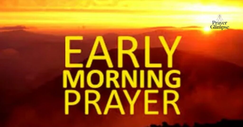 Early Morning Prayers