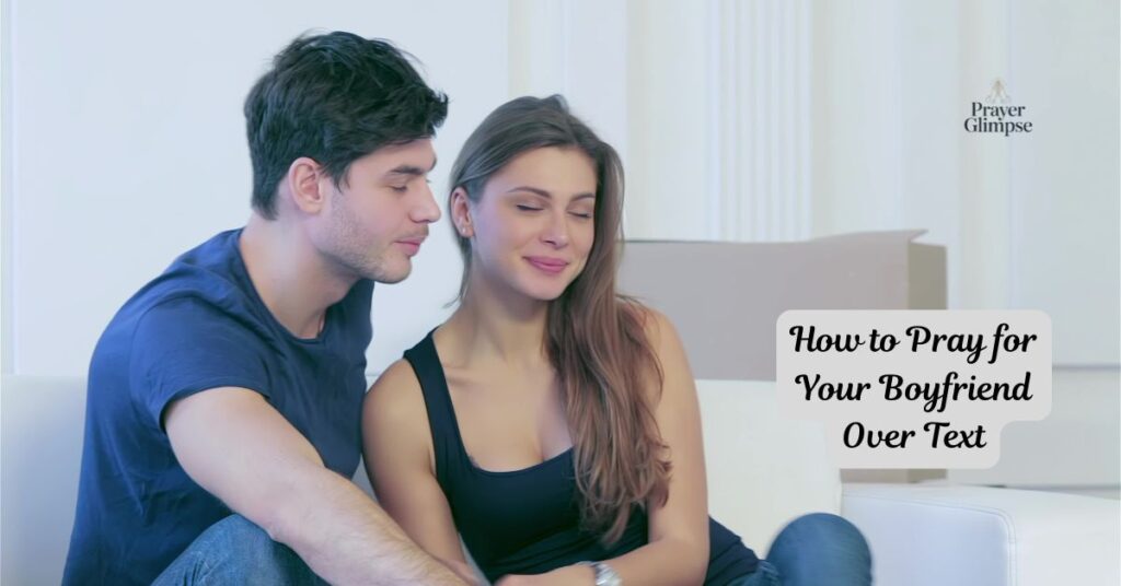 How to Pray for Your Boyfriend Over Text