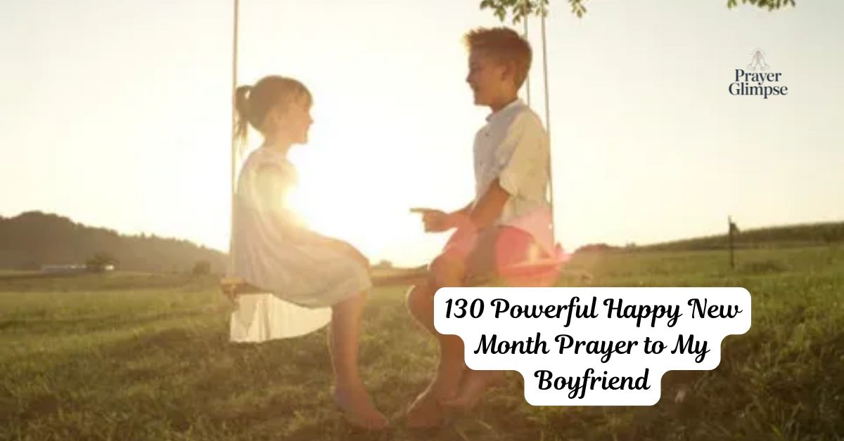 130 Powerful Happy New Month Prayer to My Boyfriend