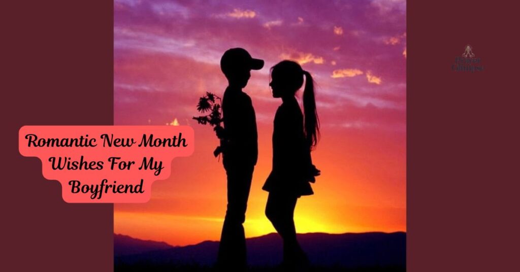 Romantic New Month Wishes For My Boyfriend